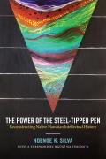 Power of the Steel tipped Pen Reconstructing Native Hawaiian Intellectual History