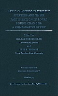 African American English Speakers and Their Participation in Local Sound Changes: A Comparative Study Volume 84