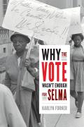Why the Vote Wasnt Enough for Selma