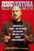Jesse Ventura Tells It Like It Is Americas Most Outspoken Governor Speaks Out About Government