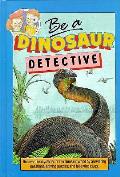 Be A Dinosaur Detective