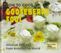 How To Cook A Gooseberry Fool Unusual Recipes from Around the World