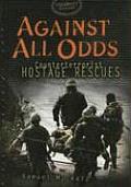 Against All Odds Counterterrorist Hostage Rescues