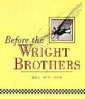 Before The Wright Brothers