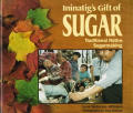 Ininatigs Gift Of Sugar Traditional Nat