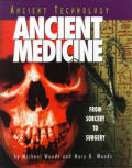 Ancient Medicine From Sorcery To Surgery