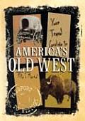 Your Travel Guide to America's Old West (Passport to History)