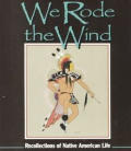 We Rode The Wind Recollections Of Native