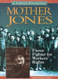 Mother Jones Fierce Fighter for Workers Rights