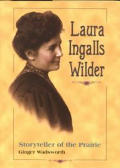 Laura Ingalls Wilder Storyteller of the Prairie