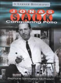 Jonas Salk Conquering Polio