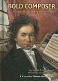 Bold Composer A Story about Ludwig Van Beethoven