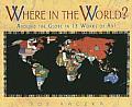 Where in the World Around the Globe in Thirteen Works of Art