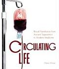 Circulating Life Blood Transfusion from Ancient Superstition to Modern Medicine