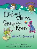 Pitch and Throw, Grasp and Know: What Is a Synonym?