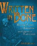 Written in Bone Buried Lives of Jamestown & Colonial Maryland
