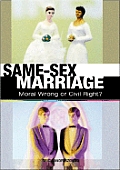 Same Sex Marriage Moral Wrong or Civil Right