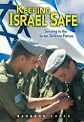 Keeping Israel Safe Serving the Israel Defense Forces