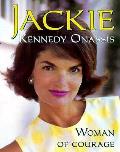Jackie Kennedy Onassis Woman Of Courag