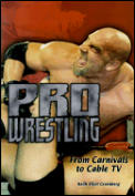 Pro Wrestling From Carnivals To Cable Tv