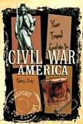 Your Travel Guide To Civil War America
