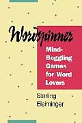 Wordspinner: Mind-Boggling Games for Word Lovers