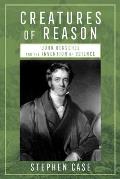 Creatures of Reason: John Herschel and the Invention of Science