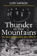 Thunder in the Mountans The West Virginia Mine War 1920 21