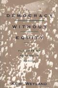 Democracy Without Equity: Failures of Reform in Brazil