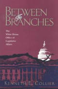 Between The Branches: The White House Office of Legislative Affairs