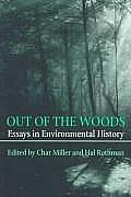 Out Of The Woods: Essays in Environmental History