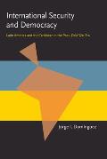 International Security and Democracy: Latin America and the Caribbean in the Post-Cold War Era