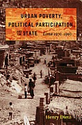 Urban Poverty, Political Participation, & the State: Lima, 1970-1990