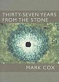 Thirty Seven Years from the Stone