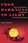 From Darkness to Light: Class, Consciousness, & Salvation in Revolutionary