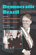 Democratic Brazil: Actors, Institutions and Processes