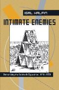 Intimate Enemies: Demonizing the Bolshevik Opposition, 1918-1928