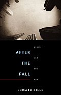 After The Fall Poems Old & New