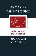 Process Philosophy A Survey of Basic Issues