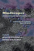 Mindscapes: Philosophy, Science, and the Mind