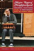 Mister Rogers' Neighborhood: Children, Television, and Fred Rogers