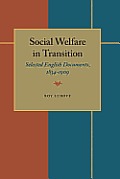 Social Welfare in Transition: Selected English Documents, 1834-1909