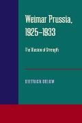 Weimar Prussia, 1925-1933: The Illusion of Strength