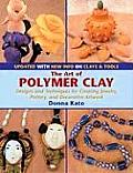 Art of Polymer Clay Designs & Techniques for Creating Jewelry Pottery & Decorative Artwork