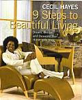 Cecil Hayes 9 Steps to Beautiful Living Dream Design & Decorate Your Home with Style