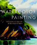 Watercolor Painting A Comprehensive Approach to Mastering the Medium