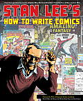 Stan Lees How to Write Comics From the Legendary Co Creator of Spider Man the Incredible Hulk Fantastic Four X Men & Iron Man