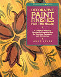 Decorative Paint Finishes For The Home a Complete Guide to Decorative Paint Finishes for Interiors Furniture & Accessories