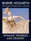Dynamic Wrinkles & Drapery Solutions for Drawing the Clothed Figure