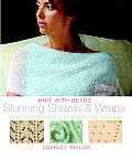 Knit with Beads Stunning Shawls & Wraps Easy Techniques 15 Beautiful Designs